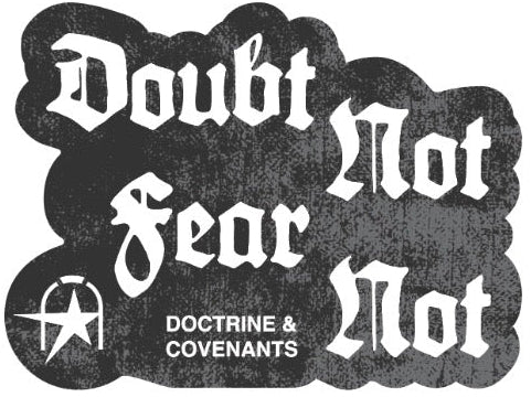 COMING SOON Doubt not Fear Not Sticker